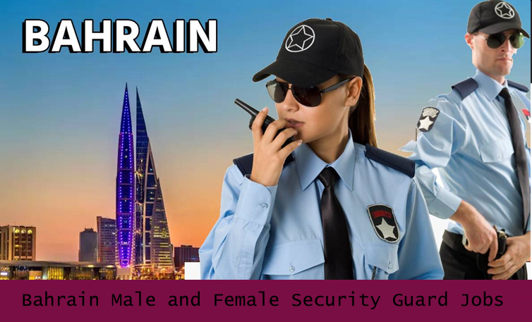 Bahrain Male and Female Security Guard Jobs