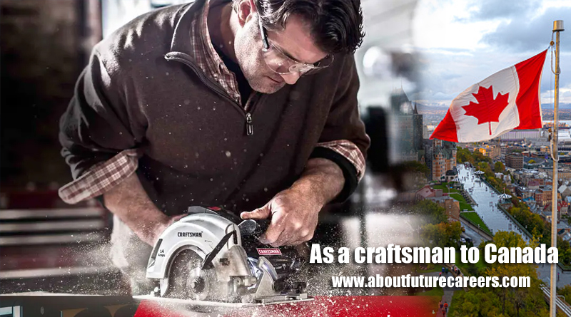 As a craftsman to Canada