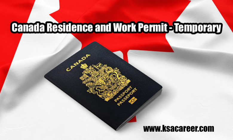 Canada Residence and Work Permit