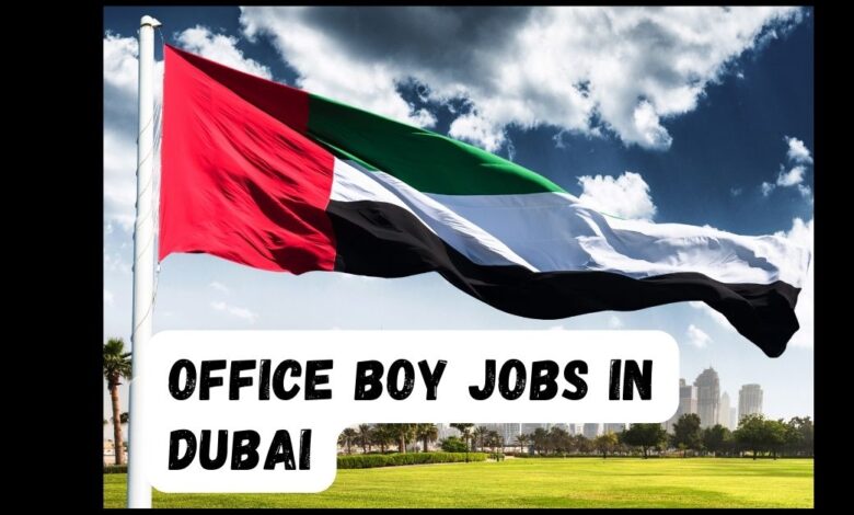 Office Boy Jobs in Dubai