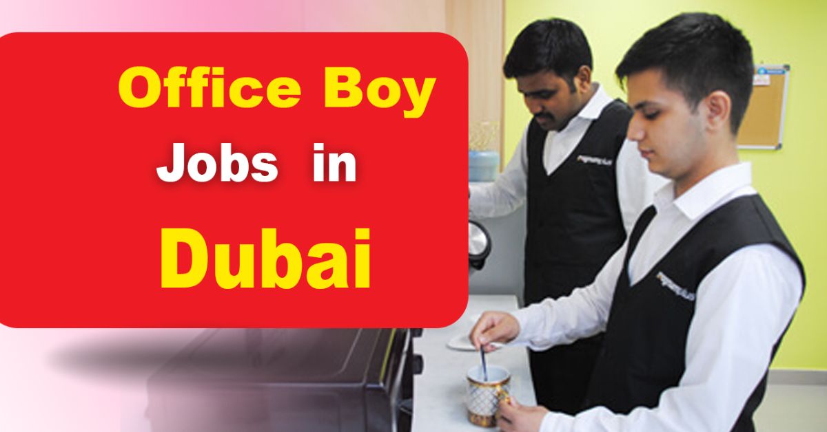 Office Boy Jobs in Dubai