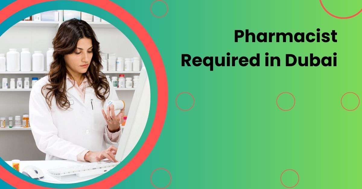 Pharmacist Required in Dubai