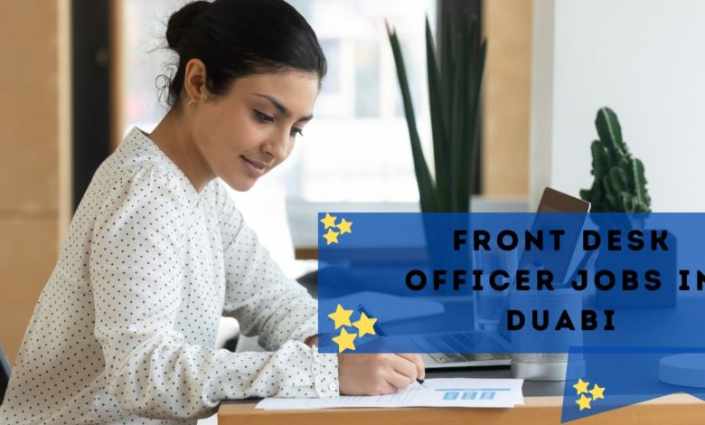 Front Desk Officer Jobs in Dubai 