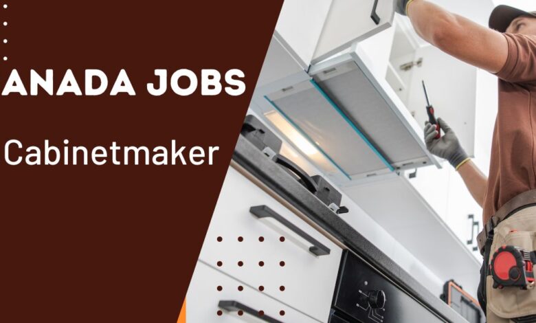 Cabinetmaker Jobs in Canada