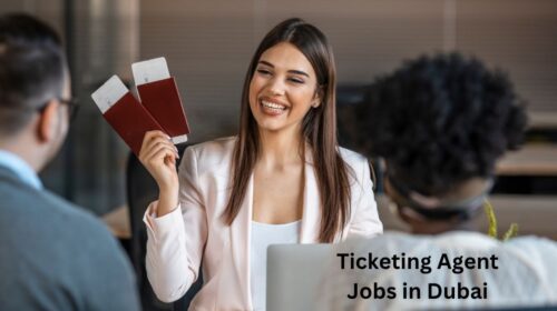 Ticketing Agent Jobs in Dubai