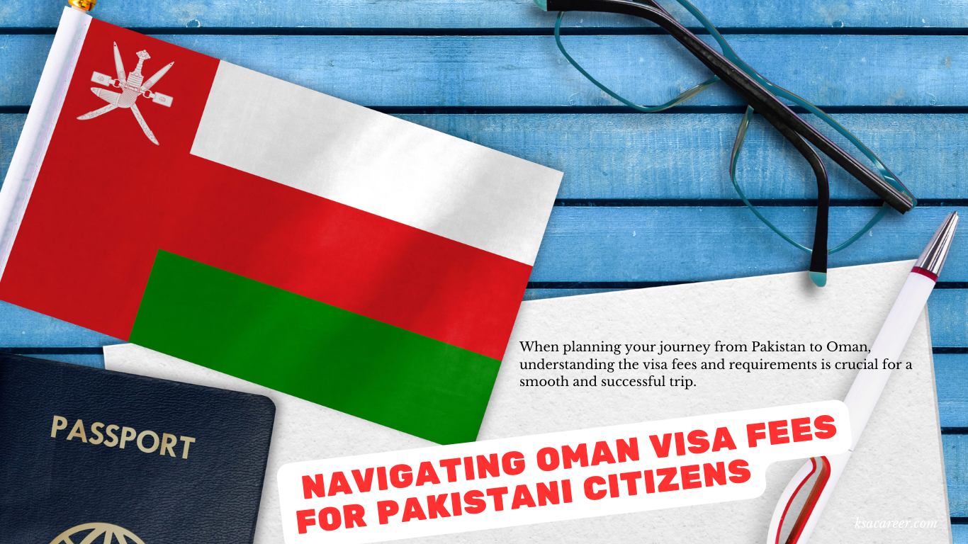 Oman Visa Fees for Pakistani Citizens