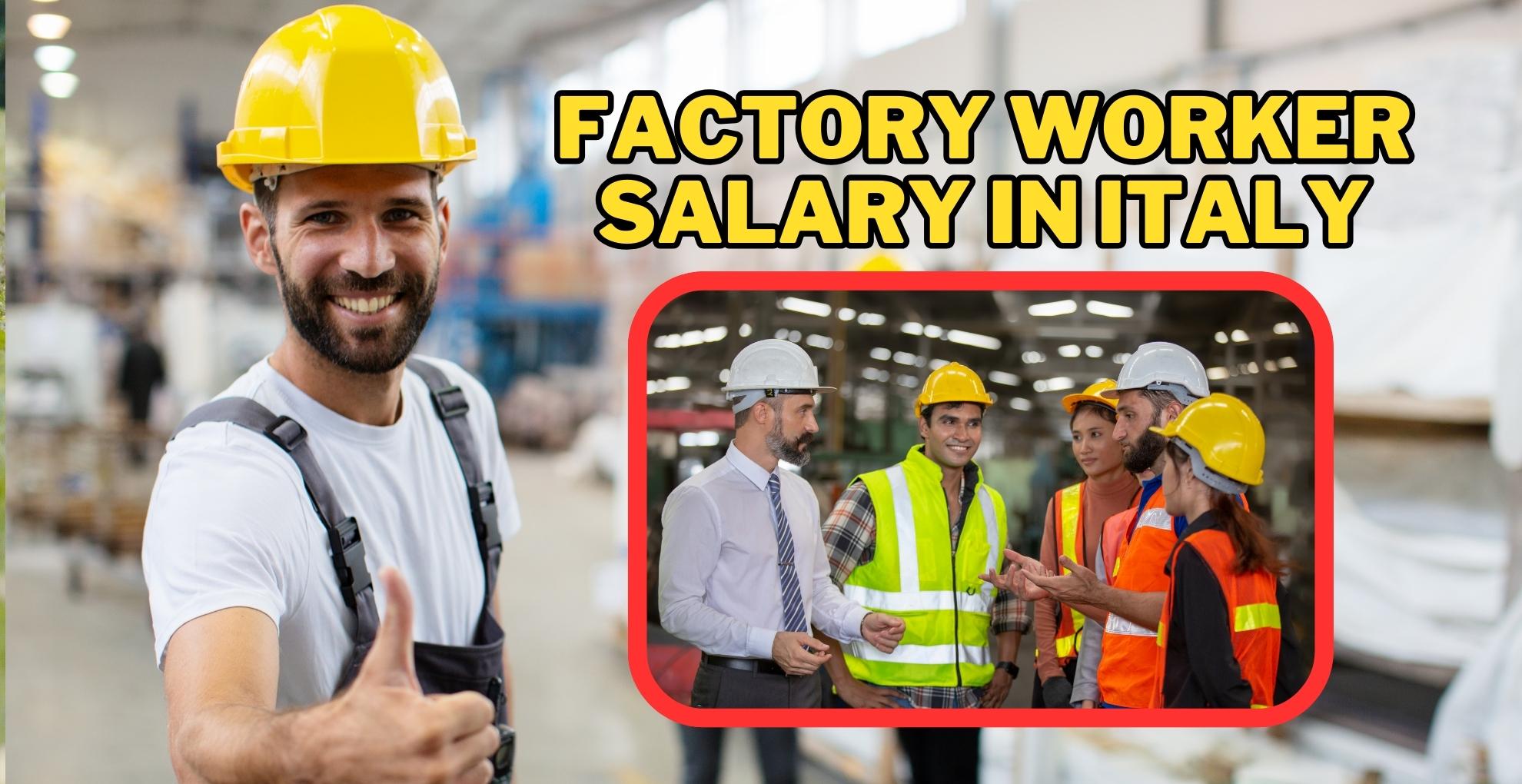 Factory Worker Salary in Italy