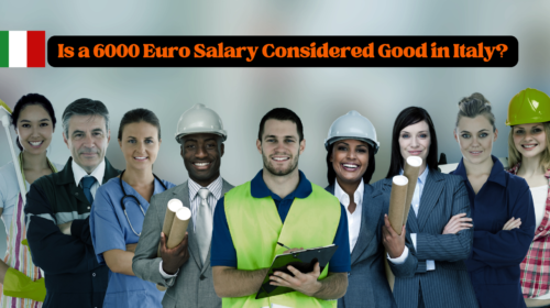 Is a 6000 Euro Salary Considered Good in Italy?