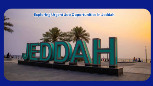 Exploring Urgent Job Opportunities in Jeddah