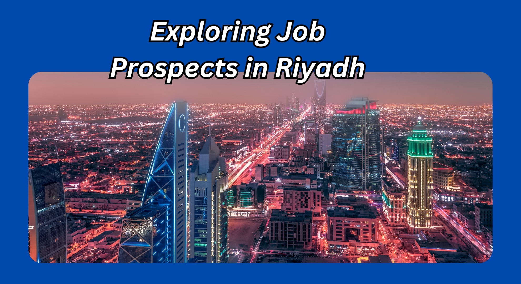 Exploring Job Prospects in Riyadh