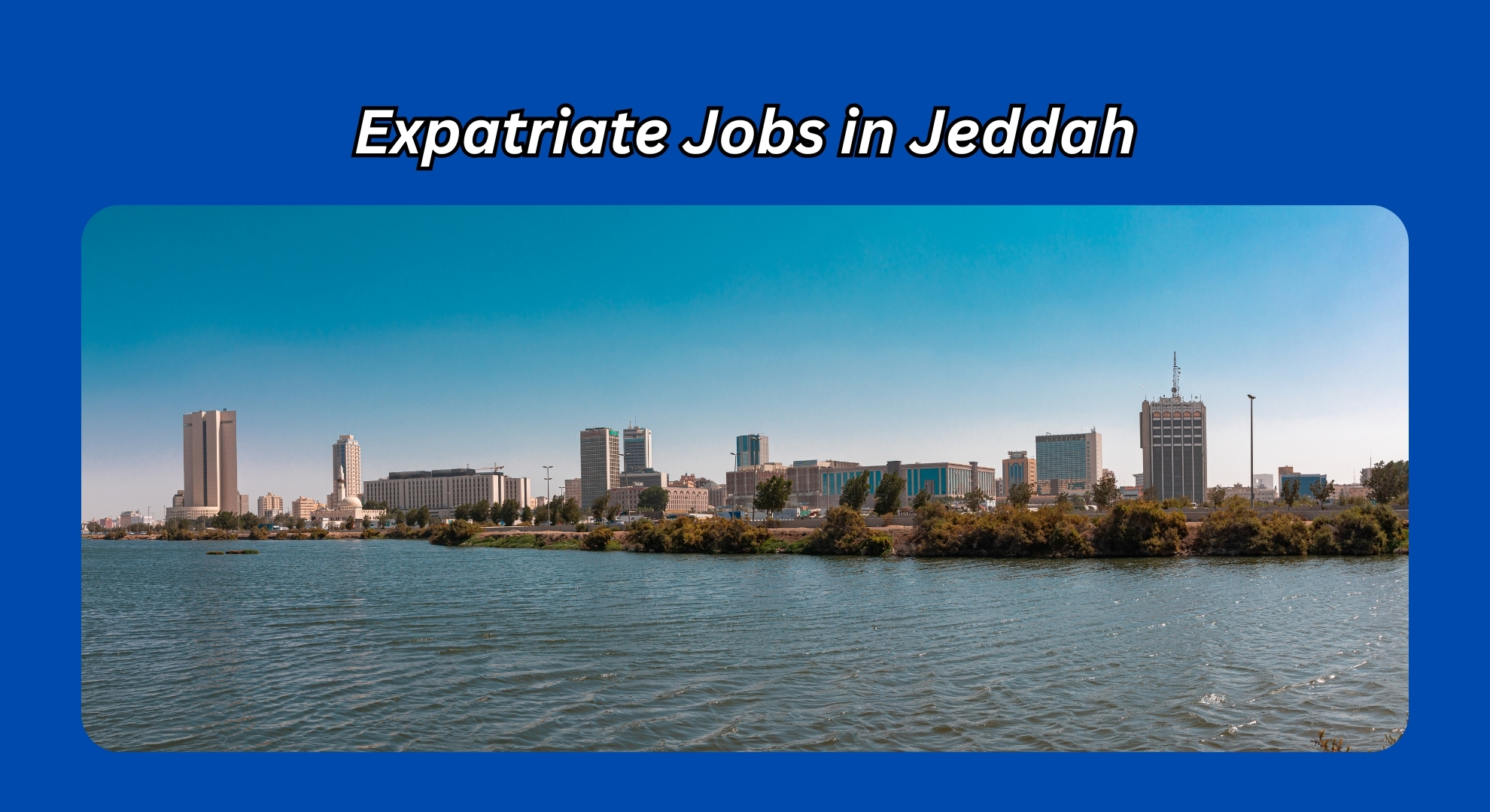 Expatriate Jobs in Jeddah