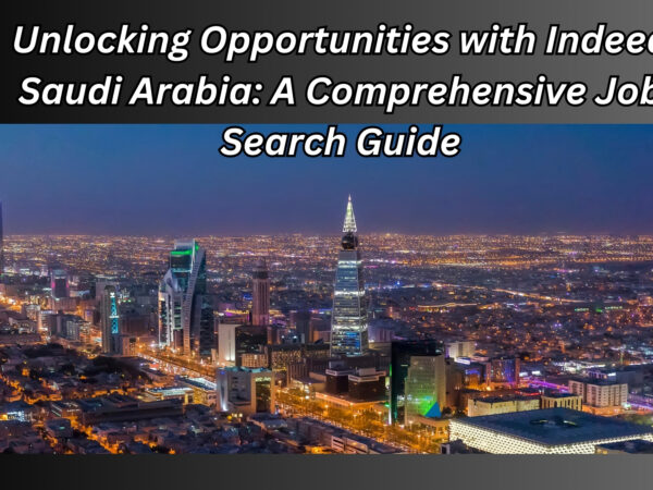 Unlocking Opportunities with Indeed Saudi Arabia: A Comprehensive Job Search Guide