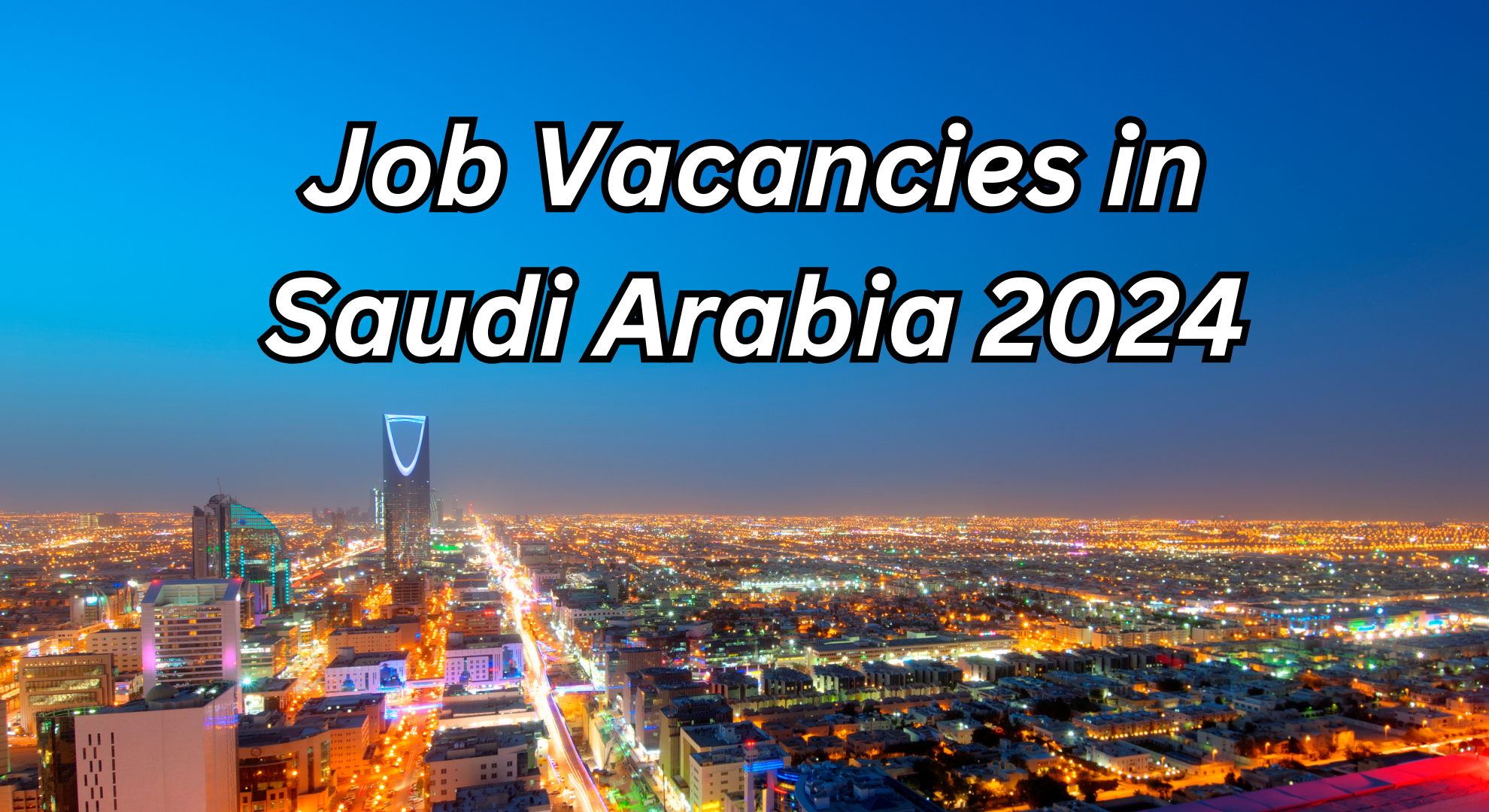 Job Vacancies in Saudi Arabia 2024
