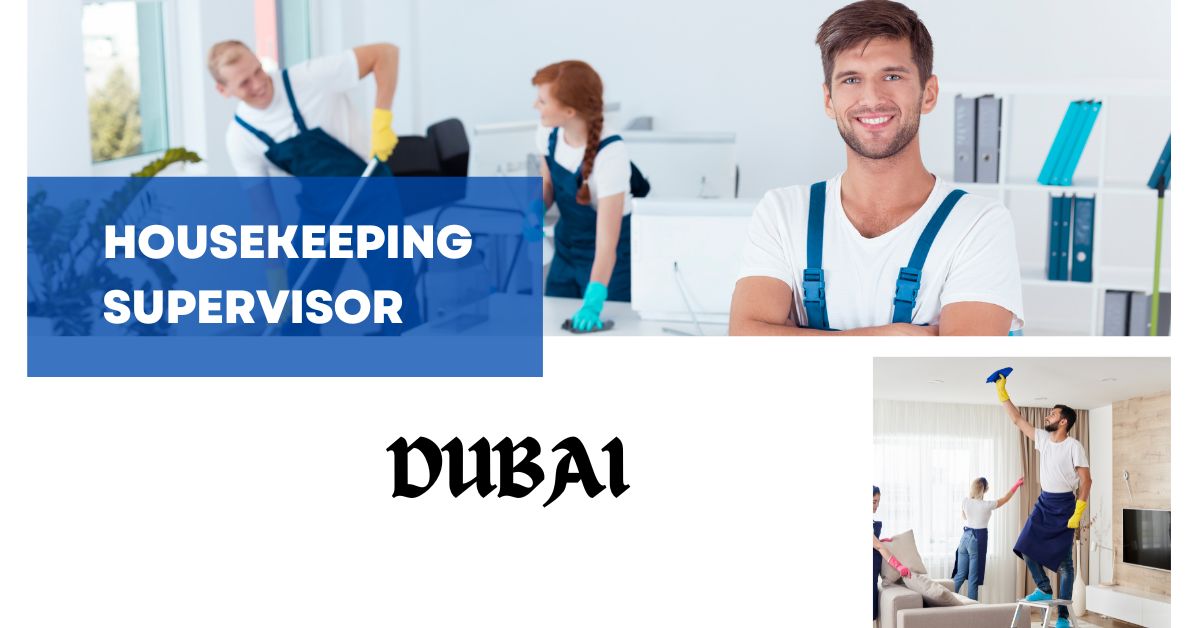 Housekeeping Supervisor Required in Dubai