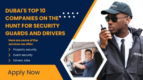 Dubai's Top 10 Companies on the Hunt for Security Guards and Drivers