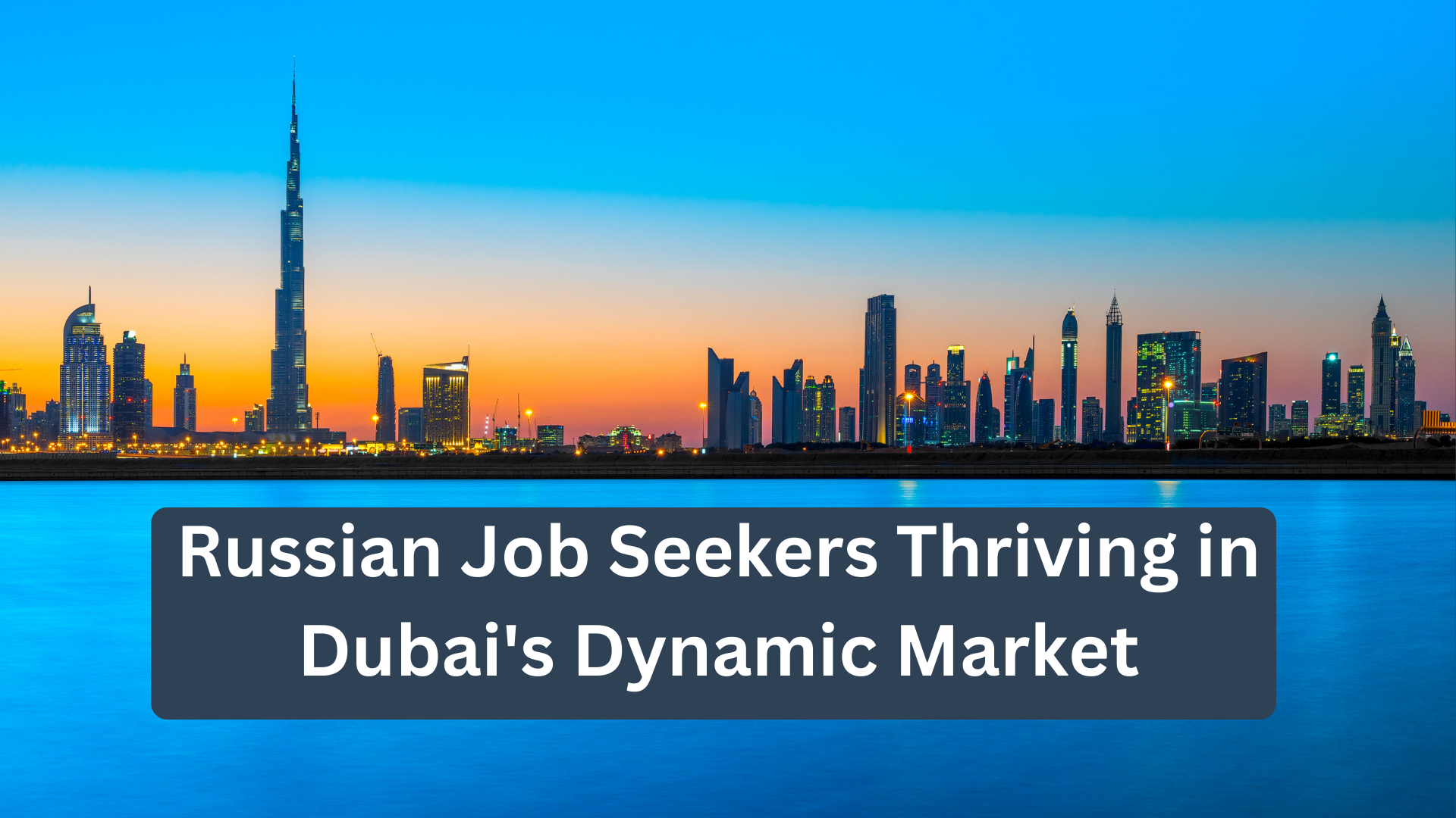 Russian Job Seekers Thriving in Dubai's Dynamic Market