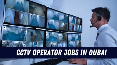 CCTV Operator Jobs in Dubai
