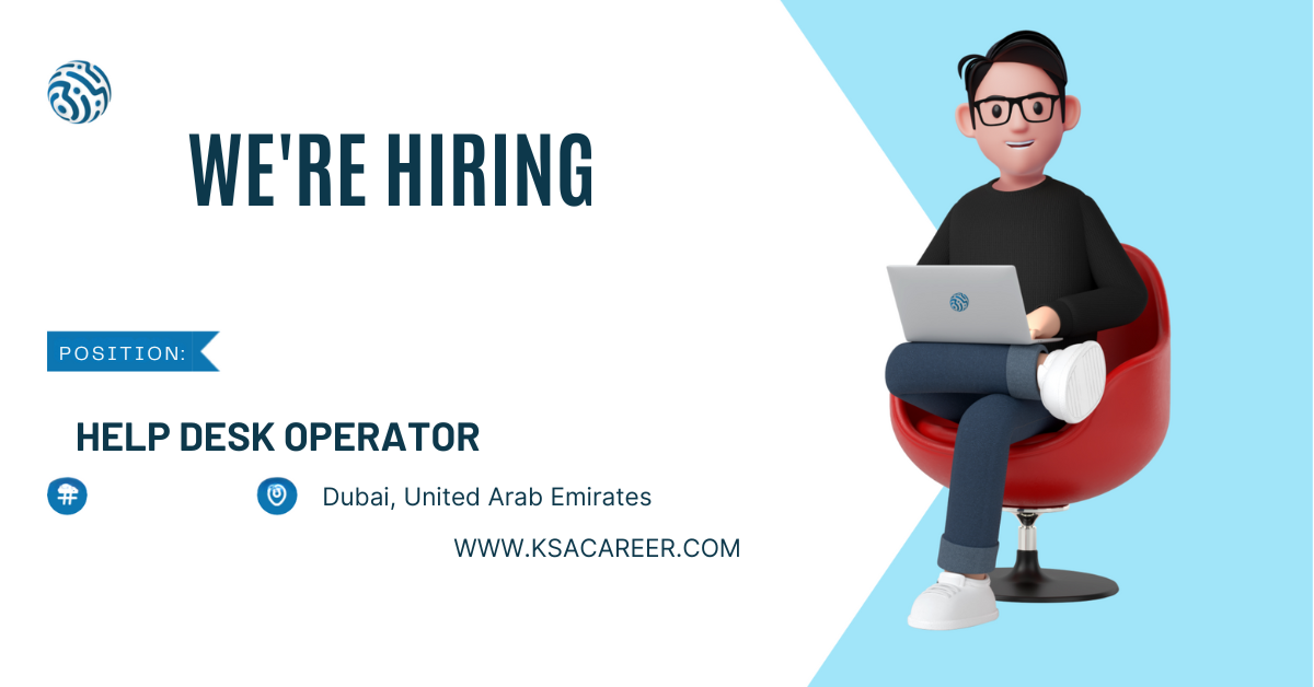 Help Desk Operator Required in Dubai