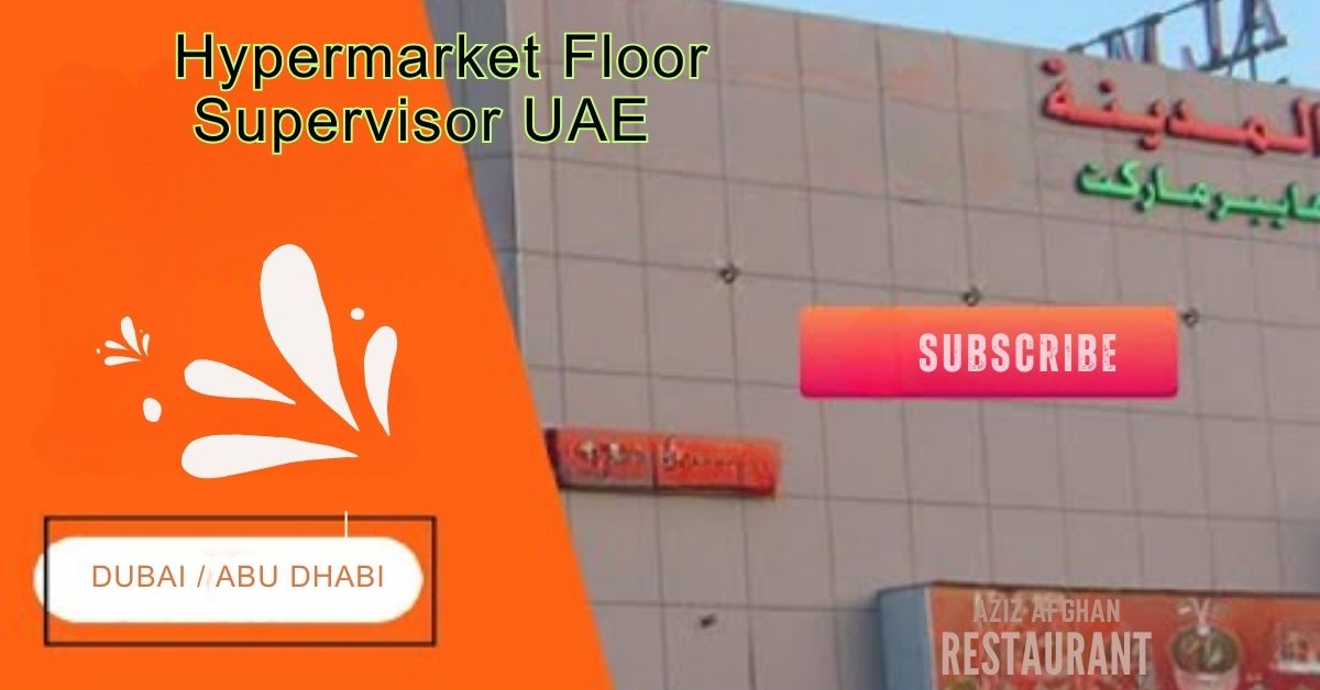 Hypermarket Floor Supervisor Jobs UAE