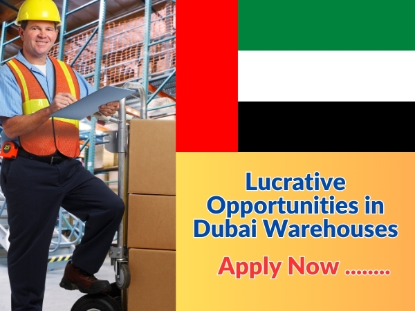 Lucrative Opportunities in Dubai Warehouses: A Guide for Aspiring Workers