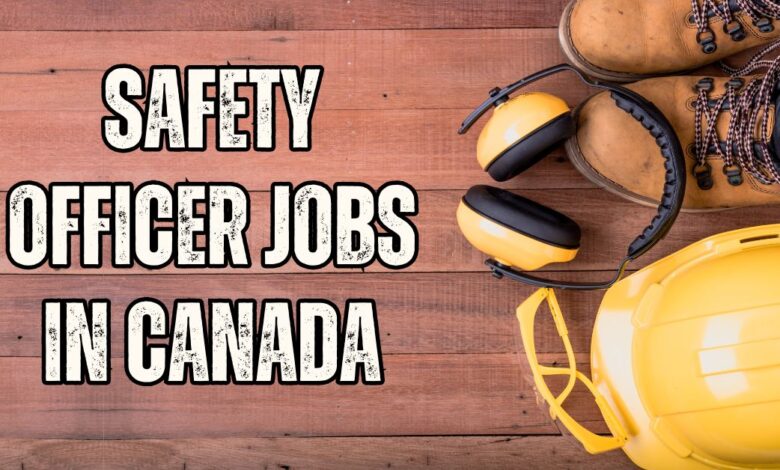 Safety Officer Jobs in Canada