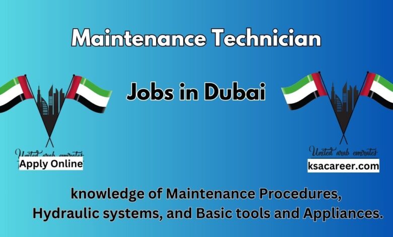 Maintenance Technician Jobs in Dubai