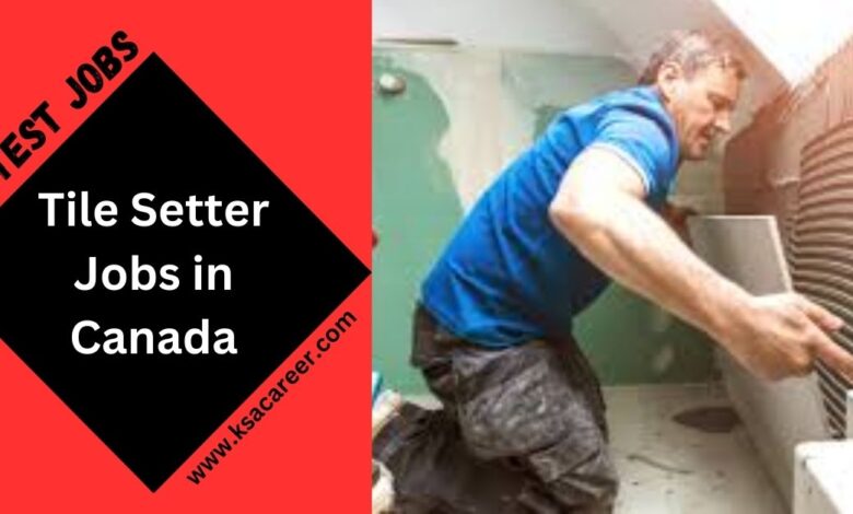 Tile Setter Jobs in Canada