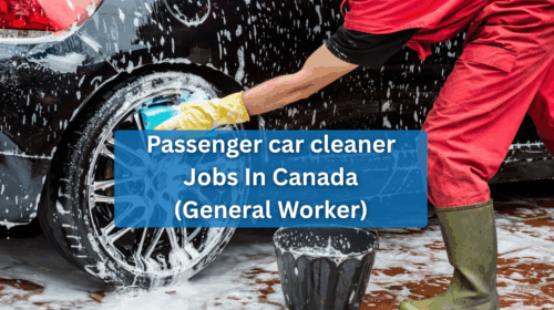 Passenger car cleaner Jobs In Canada (General Worker)