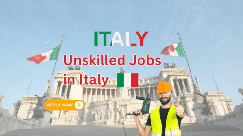 Unskilled Jobs in Italy for Foreigners (2025)