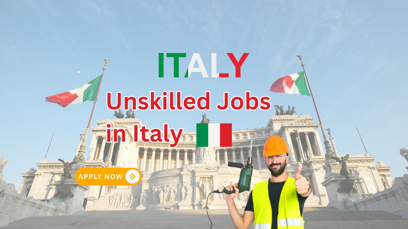 Unskilled Jobs in Italy for Foreigners (2025)