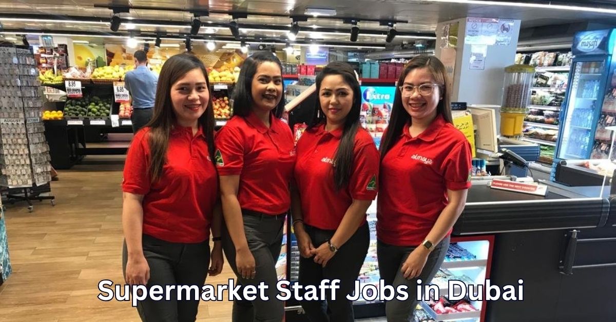 Supermarket Staff Jobs in Dubai