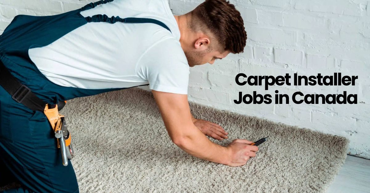 Carpet Installer Jobs in Canada