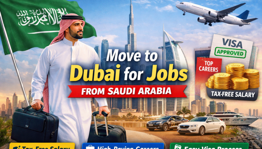 Move to Dubai for Jobs from Saudi Arabia