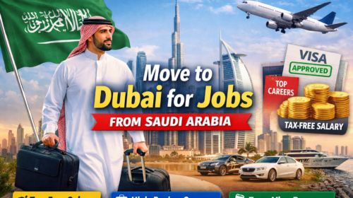 Move to Dubai for Jobs from Saudi Arabia