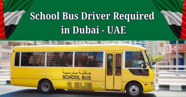 School Bus Driver Required in Dubai - UAE